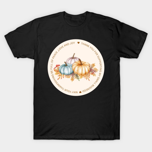 ThanksGiving - Thank You for supporting my small business Sticker 03 T-Shirt by LD-LailaDesign